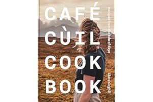 Cafe Cùil Cookbook: Recipes from the Isle of Skye
