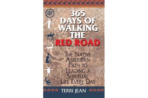 365 Days of Walking the Red Road: The Native American Path to Leading a Spiritual Life Every Day