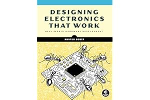 Designing Electronics That Work: Real-World Hardware Development