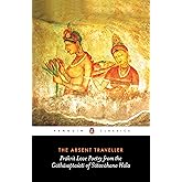 Absent Traveller, The: Prakrit Love Poetry From The Gathasaptasati Of Satavahana Hala