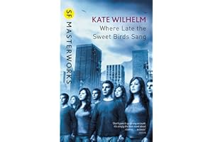 Where Late the Sweet Birds Sang: Kate Wilhelm