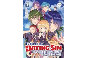 Trapped in a Dating Sim: The World of Otome Games is Tough for Mobs (Manga) Vol. 3