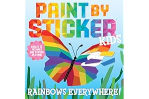 Paint by Sticker Kids: Rainbows Everywhere!: Create 10 Pictures One Sticker at a Time!