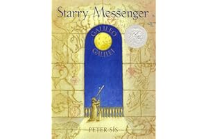 Starry Messenger: A Book Depicting the Life of a Famous Scientist, Mathematician, Astronomer, Philosopher, Physicist, Galileo Galilei (Caldecott Honor Book)