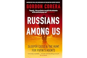 Russians Among Us: Sleeper Cells & the Hunt for Putin’s Agents