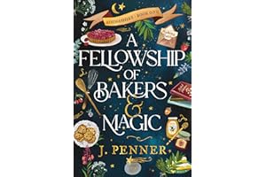 A Fellowship of Bakers & Magic: A Charming Cosy Fantasy Bake-Off (Adenashire)