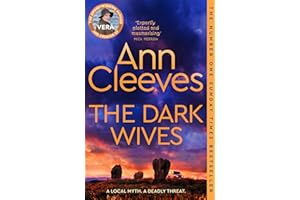 The Dark Wives: Crack the Case in the Suspenseful Eleventh Murder Mystery in the Vera Stanhope Series