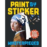 Paint by Sticker (Official): Masterpieces: Re-create 12 Iconic Artworks One Sticker at a Time!