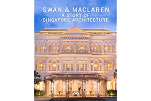 Swan & Maclaren: A Story of Singapore Architecture