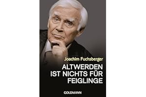 Altwerden ist nichts für Feiglinge