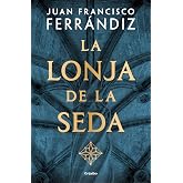 La Lonja de la Seda (Novela hist&oacute;rica)