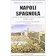 Napoli spagnola. L' età d'argento nelle Spagne (1598-1621) (Vol. 4)