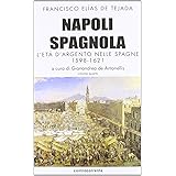 Napoli spagnola. L' età d'argento nelle Spagne (1598-1621) (Vol. 4)