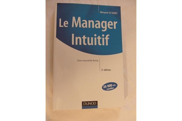 Le Manager Intuitif: Une nouvelle force