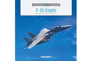 F-15 Eagle: McDonnell Douglas Strike Fighter (Legends of Warfare: Aviation Series): 62 (Legends of Warfare: Aviation, 62)