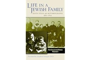 Life in a Jewish Family: Edith Stein: An Autobiography 1891-1916 (Collected Works of Edith Stein)