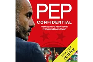 Pep Confidential: Inside Guardiola's First Season at Bayern Munich
