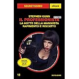 Il Professionista Story: La notte della Mangusta + Rapimento e riscatto (Segretissimo)