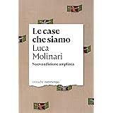 Le case che siamo: Nuova edizione ampliata. Prefazione di Raffaele Alberto Ventura (Cronache)
