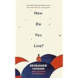 How Do You Live?: The uplifting Japanese classic that has enchanted millions