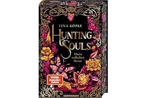 Hunting Souls (Romantasy-Dilogie, Bd. 2): Unsere verfluchten HerzenBand 2 der düsteren Enemies-to-Lovers-Romance von Spiegel-Bestseller-Autorin Tina Köpke