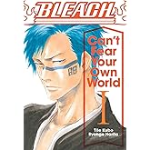 Bleach: Can't Fear Your Own World, Vol. 1 (Volume 1)