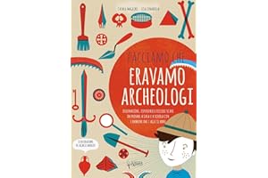 Facciamo che eravamo archeologi