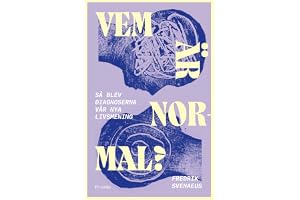 Vem är normal? : så blev diagnoser vår nya livsmening