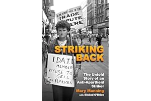 Striking Back: The Untold Story of an Anti-Apartheid Striker