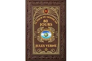 Le Tour du monde en 80 jours - Jules Verne: Édition collector intégrale - Grand format 15 cm x 22 cm - (Annotée d'une biographie)