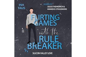 Flirting Games with the Rulebreaker (German Edition): Silicon Valley Love 3