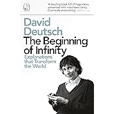 The Beginning of Infinity: Explanations That Transform the World
