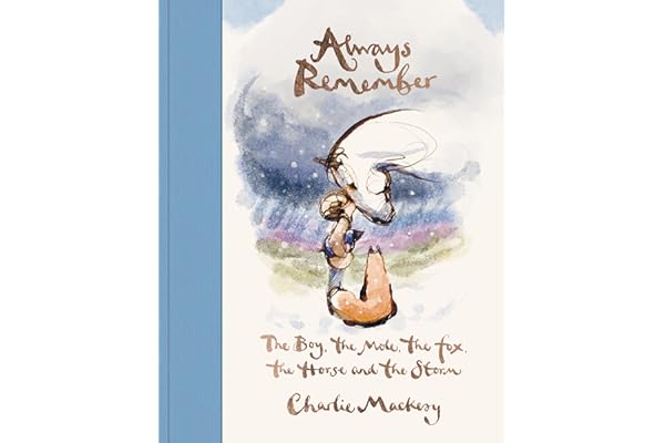 Always Remember: The Boy, the Mole, the Fox, the Horse and t...
