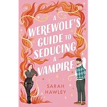 A Werewolf's Guide to Seducing a Vampire: 'Whimsically sexy ...