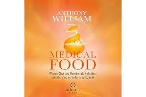 Medical Food: Warum Obst und Gemüse als Heilmittel potenter sind als jedes Medikament