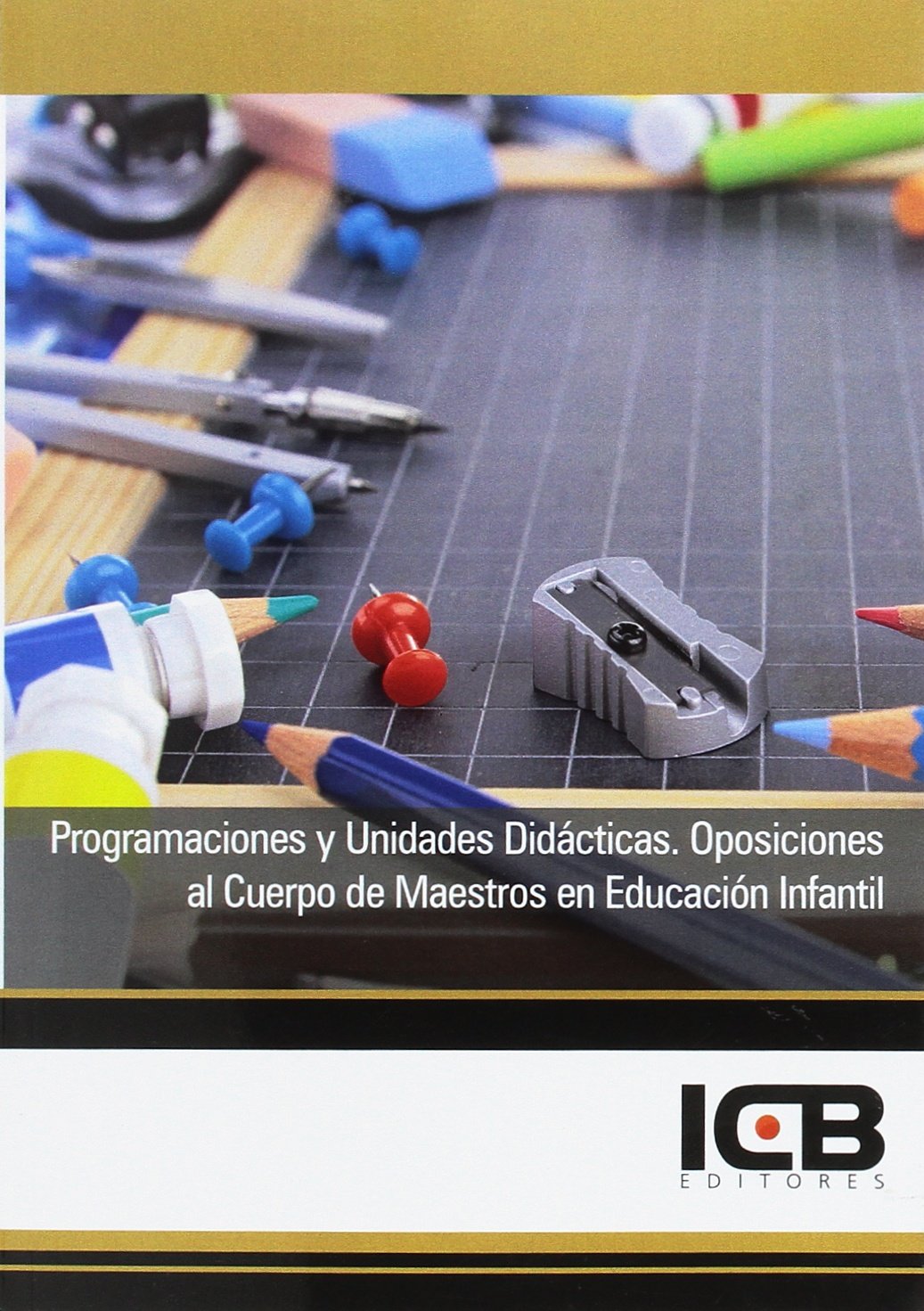 Programaciones y Unidades Didácticas. Oposiciones al Cuerpo de Maestros en Educación Infantil
