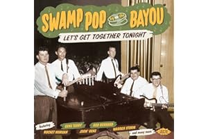 Swamp Pop By The Bayou: Let's Get Together Tonight