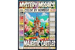 100 Majestic Castles - Mystery Mosaic Color by Number: Grand Fortresses and Enchanted Kingdoms in Squares, Hexagons, Stained Glass, and Circles