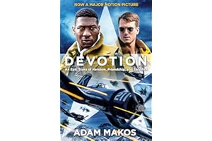 Devotion: An Epic Story of Heroism, Friendship and Sacrifice