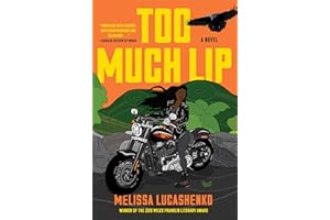 Too Much Lip: A Novel