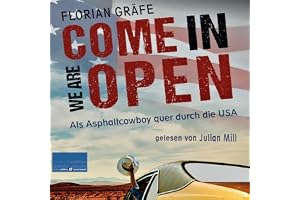 Come in we are Open: Als Asphaltcowboy quer durch die USA