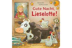 Gute Nacht, Lieselotte!: Pappbilderbuch über das Einschlafen ab 2 (Pappbilderbücher von Kuh Lieselotte, Band 10)