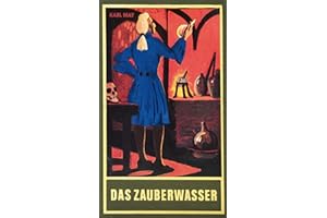 Das Zauberwasser ...und andere Erzählungen: ...und andere Erzählungen Band 48 der Gesammelten Werke (Karl Mays Gesammelte Werke)