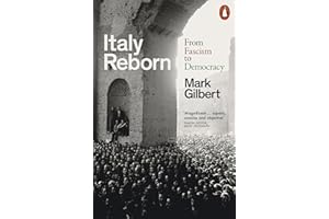 Italy Reborn: From Fascism to Democracy