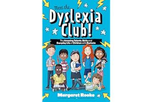 Meet the Dyslexia Club!: The Amazing Talents, Skills and Everyday Life of Children with Dyslexia (The Amazing Talents and Strengths of Neurodiverse Kids)