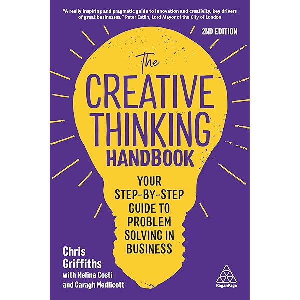 The Creative Thinking Handbook: Your Step-by-Step Guide to Problem