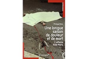 Une longue saison de douleur et de mort: L'affaire Aldo Moro