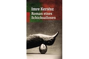 Roman eines Schicksallosen: Ausgezeichnet mit dem WELT-Literaturpreis 2000