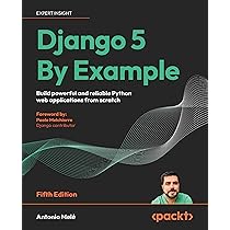 コンピュータ・IT Django 5 By Example - Fifth Edition Django 5 By Example: Build powerful and reliable Python web