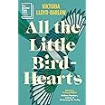 All the Little Bird-Hearts: Longlisted for the Booker Prize 2023